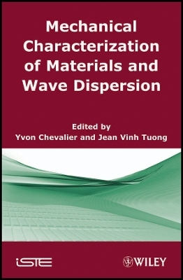 Mechanical Characterization of Materials and Wave Dispersion, Volume 2 - D Chevalier