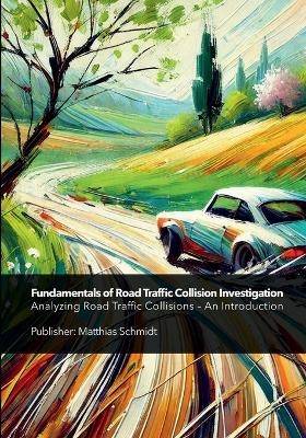 Fundamentals of Road Traffic Collision Investigation