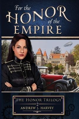 For the Honor of the Empire - Andrew J Harvey
