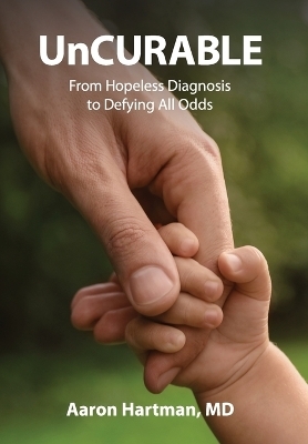 UnCurable - Aaron Hartman