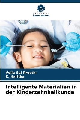 Intelligente Materialien in der Kinderzahnheilkunde - VELLA SAI PREETHI, K HARITHA