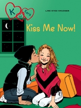 K for Kara 3 - Kiss Me Now! -  Line Kyed Knudsen