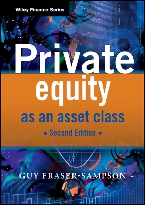 Private Equity as an Asset Class 2e - G Fraser&ndash;Sampson