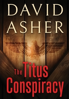 The Titus Conspiracy - David Asher