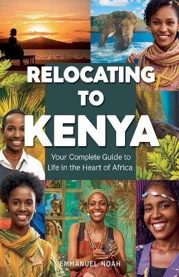 Relocating to Kenya - Emmanuel Noah