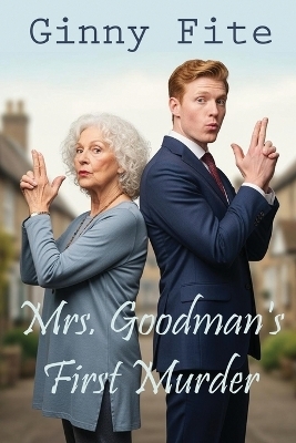 Mrs. Goodman's First Murder - Ginny Fite