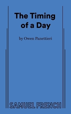The Timing of a Day - Owen Panettieri