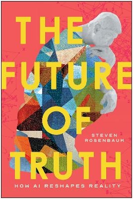 The Future of Truth - Steven Rosenbaum