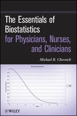 The Essentials of Biostatistics for Physicians, Nu rses, and Clinicians - MR Chernick