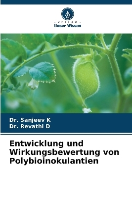Entwicklung und Wirkungsbewertung von Polybioinokulantien - Dr Sanjeev K, Dr Revathi D
