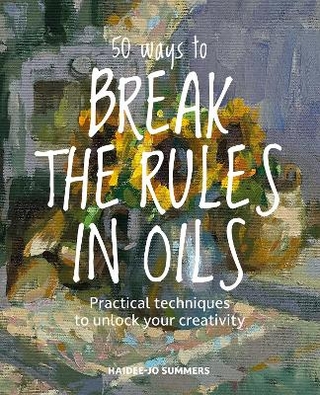 50 Ways To Kill Your Oil Painting