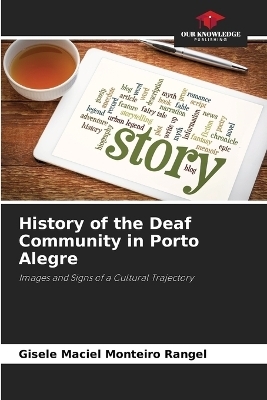 History of the Deaf Community in Porto Alegre - Gisele Maciel Monteiro Rangel