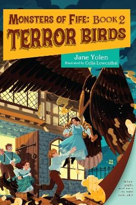 Monsters of Fife: Terror Birds - Jane Yolen