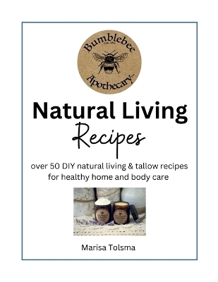 Natural Living Recipes - Marisa Tolsma