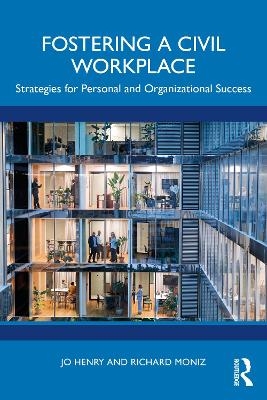 Fostering a Civil Workplace - Jo Henry, Richard Moniz