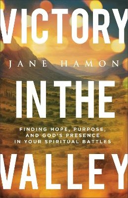 Victory in the Valley - Jane Hamon