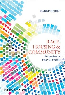Race, Housing and Community – Perspectives on Policy & Practice - Harris Beider
