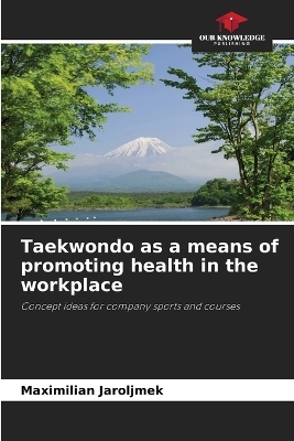 Taekwondo as a means of promoting health in the workplace