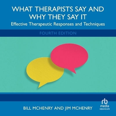 What Therapists Say and Why They Say It - Bill McHenry, Jim McHenry