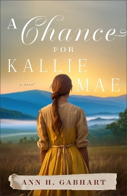 A Chance for Kallie Mae - Ann H. Gabhart