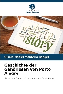 Geschichte der Geh&ouml;rlosen von Porto Alegre - Gisele Maciel Monteiro Rangel