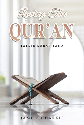 Loving the Qur'an - Jamile Charkie