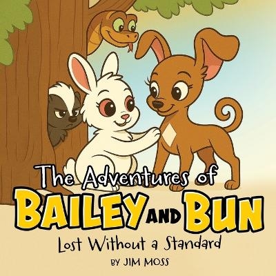 The Adventures of Bailey and Bun - Jim Moss