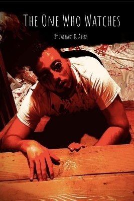 The One Who Watches - Zachary Ayers