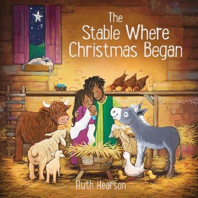 The Stable where Christmas Began - Ruth Hearson