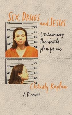 Sex, Drugs, and Jesus