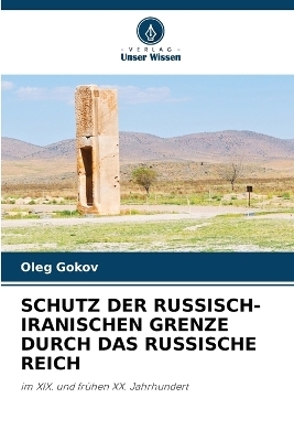 Schutz Der Russisch-Iranischen Grenze Durch Das Russische Reich