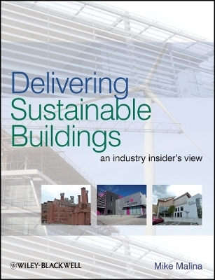 Delivering a Sustainable Built Environment – an Industry insider’s view - M MALINA