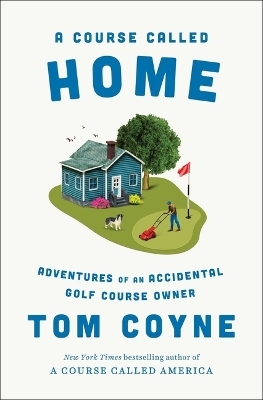 A Course Called Home - Tom Coyne