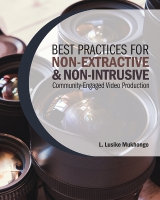 Best Practices for Non-Extractive and Non-Intrusive Community-Engaged Video Production