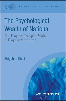 The Psychological Wealth of Nations – Do Happy People Make a Happy Society?