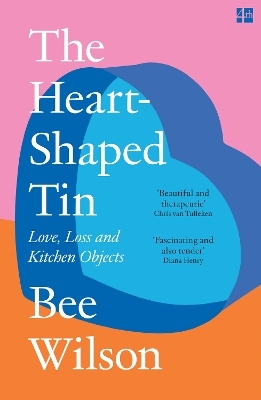 The Heart-Shaped Tin - Bee Wilson