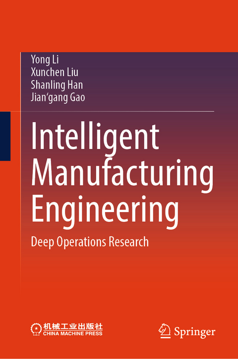 Intelligent Manufacturing Engineering - Yong Li, Xunchen Liu, Shanling Han, Jian‘gang Gao