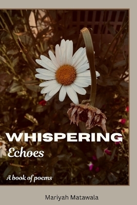 Whispering Echoes - Mariyah Matawala