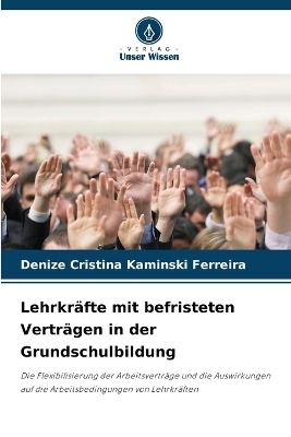 Lehrkr&auml;fte mit befristeten Vertr&auml;gen in der Grundschulbildung - Denize Cristina Kaminski Ferreira