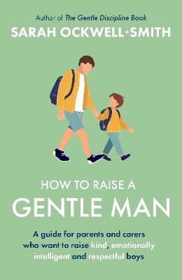 How to Raise a Gentle Man - Sarah Ockwell-Smith
