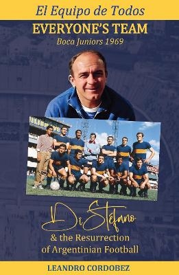 Everyone&rsquo;s Team: Boca Juniors 1969 - Leandro Cordobez
