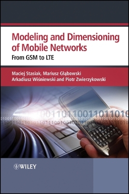 Modeling and Dimensioning of Mobile Networks – From GSM to LTE