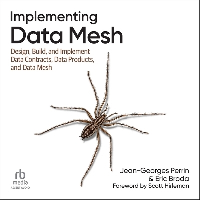 Implementing Data Mesh - Jean-Georges Perrin, Eric Broda
