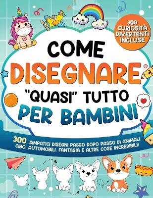 Come Disegnare "quasi" Tutto per Bambini -  Special Art