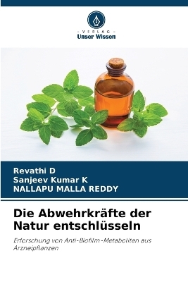 Die Abwehrkr&auml;fte der Natur entschl&uuml;sseln - Revathi D, Sanjeev Kumar K, NALLAPU MALLA REDDY