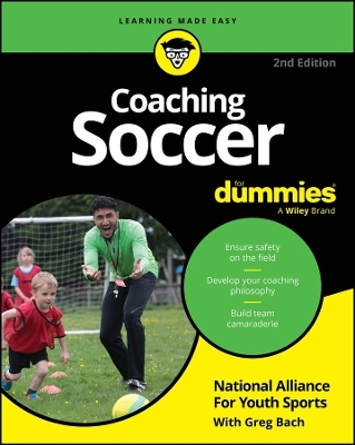 Coaching Soccer For Dummies -  National Alliance for Youth Sports, Greg Bach