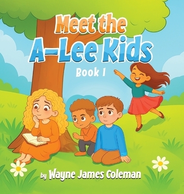 Meet The A-Lee Kids - Wayne James Coleman