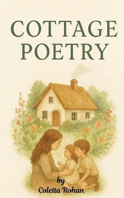 Cottage Poetry - Coletta Rohan