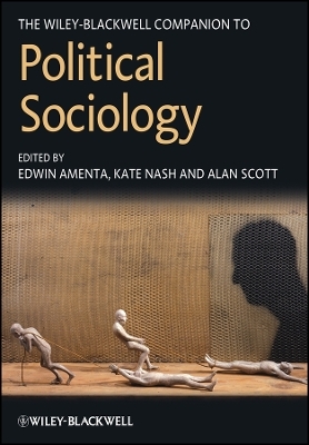 The Wiley–Blackwell Companion to Political Sociology