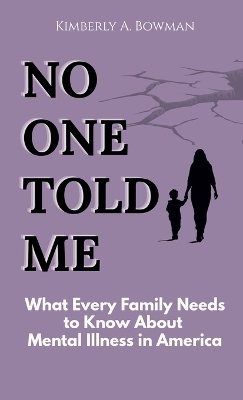 No One Told ME - Kimberly A Bowman